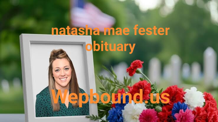 natasha mae fester obituary