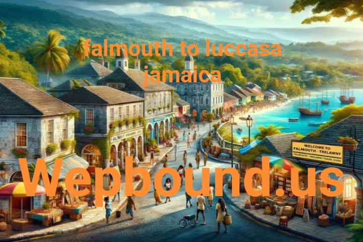 falmouth to luccasa jamaica