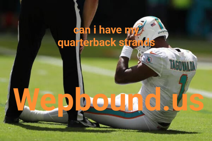 can i have my quarterback strands