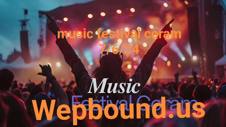 music festival coram 7/6/24