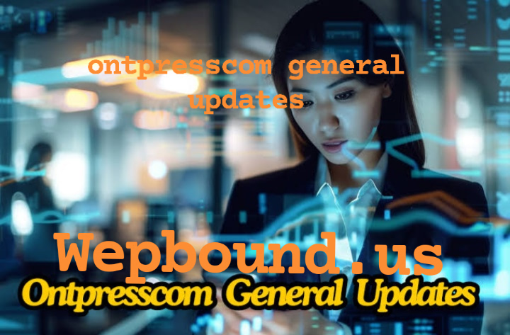 ontpresscom general updates
