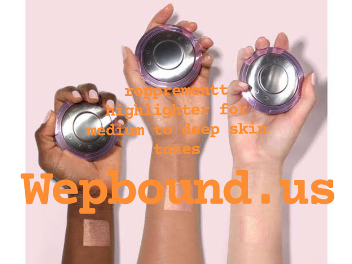 roppremontt highlighter for medium to deep skin tones