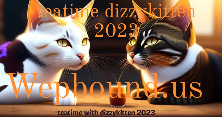 teatime dizzykitten 2023