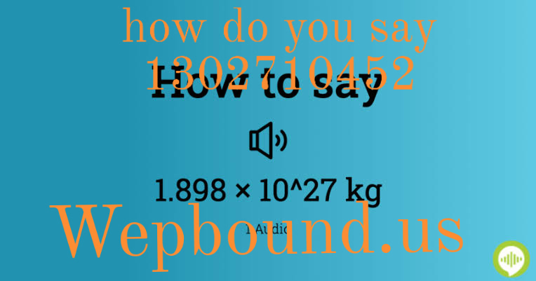 how do you say 1302710452
