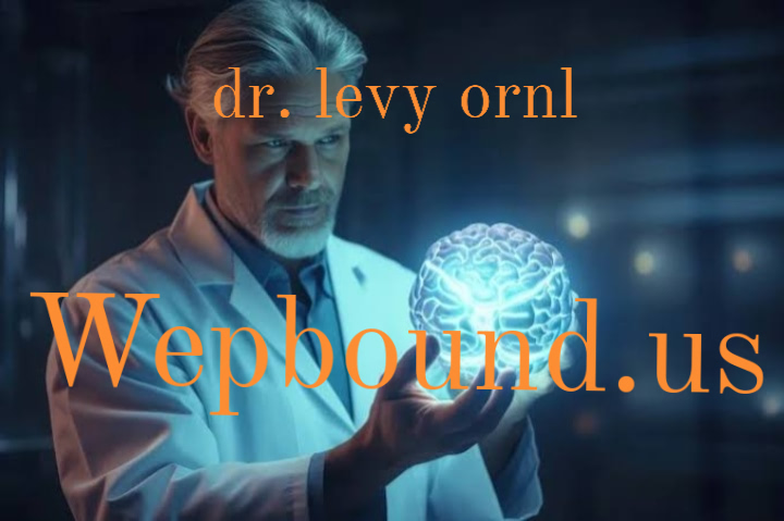 dr. levy ornl