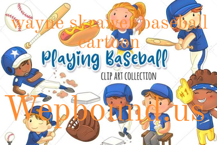 wayne skrawer baseball cartoon